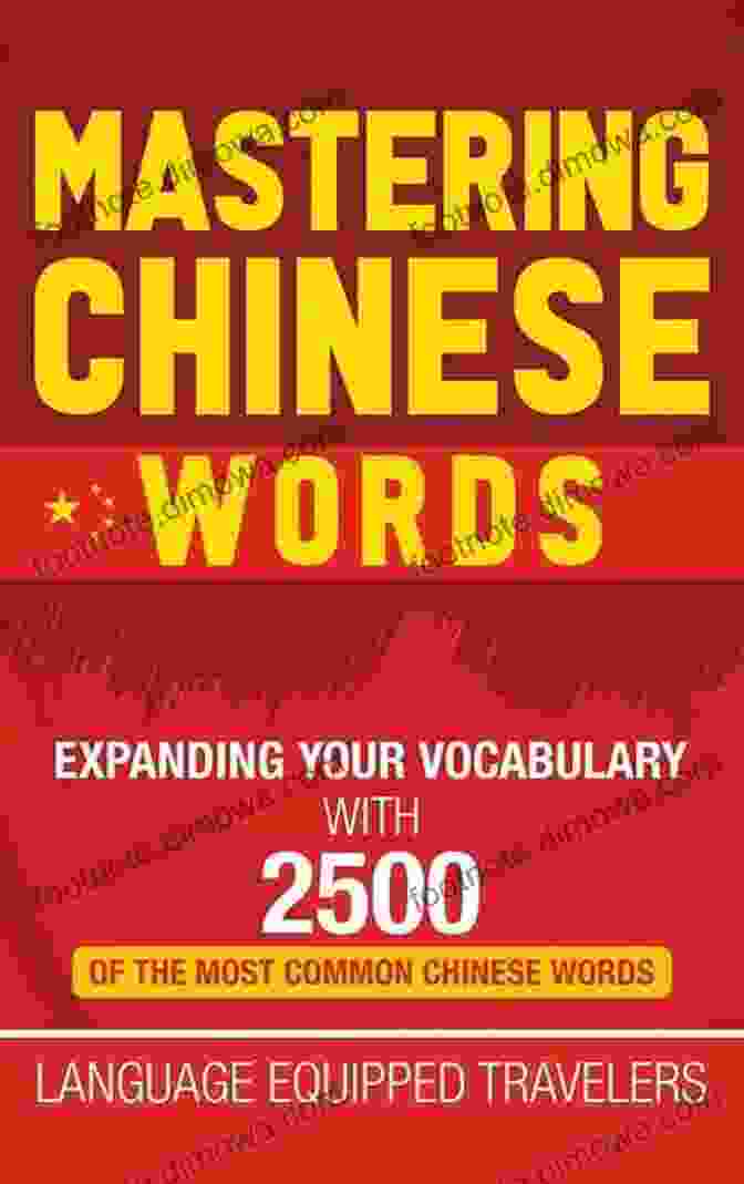 Book Cover: Expanding Your Vocabulary With 2500 Of The Most Common Chinese Words Mastering Chinese Words: Expanding Your Vocabulary With 2500 Of The Most Common Chinese Words