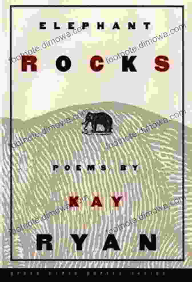 Elephant Rocks Poems By Kay Ryan Elephant Rocks: Poems Kay Ryan