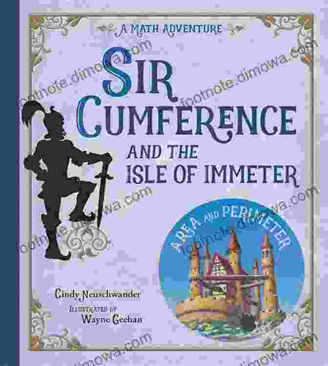 Sir Cumference And Lady Radius Exploring The Isle Of Immeter Sir Cumference And The Isle Of Immeter