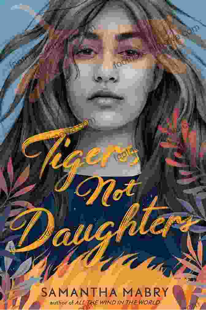 Tigers Not Daughters Book Cover Tigers Not Daughters Samantha Mabry