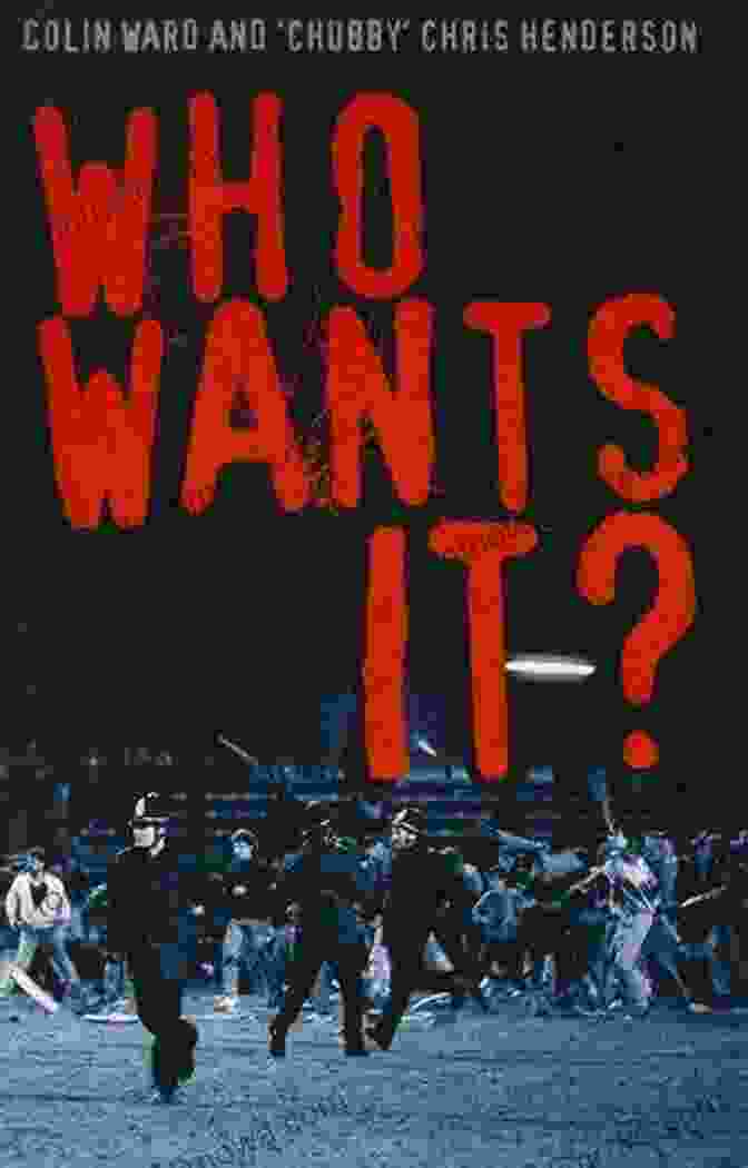 Who Wants It? By Colin Ward Who Wants It? Colin Ward