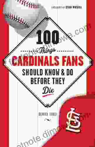 100 Things Cardinals Fans Should Know Do Before They Die (100 Things Fans Should Know)