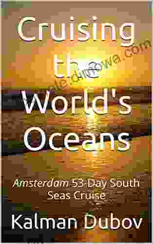 Cruising the World s Oceans: Amsterdam 53 Day South Seas Cruise