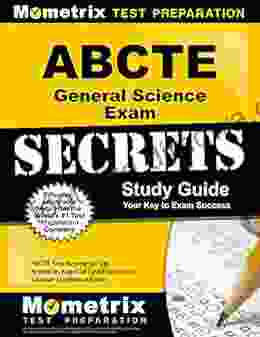 ABCTE General Science Exam Secrets Study Guide: ABCTE Test Review For The American Board For Certification Of Teacher Excellence Exam