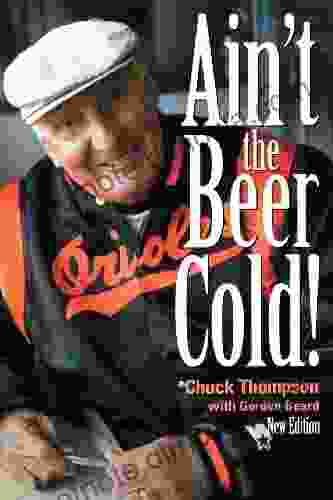 Ain T The Beer Cold Chuck Thompson