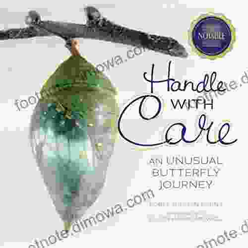 Handle With Care: An Unusual Butterfly Journey (Junior Library Guild Selection)