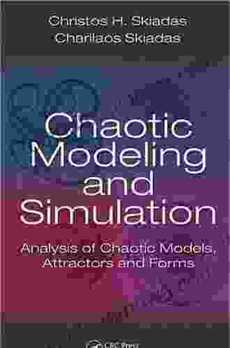 Chaotic Modelling And Simulation: Analysis Of Chaotic Models Attractors And Forms