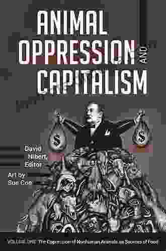 Animal Oppression And Capitalism 2 Volumes