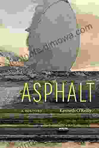 Asphalt: A History Kenneth O Reilly