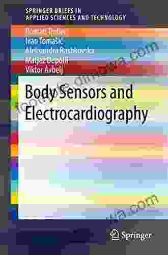 Body Sensors And Electrocardiography (SpringerBriefs In Applied Sciences And Technology)