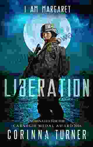 Liberation: A Dystopian Novel About Courage Freedom And Sacrifice (I Am Margaret 3)