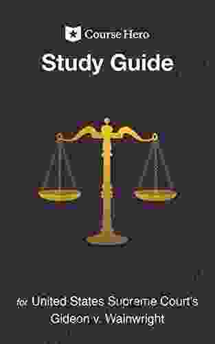 Study Guide For United States Supreme Court S Gideon V Wainwright (Course Hero Study Guides)