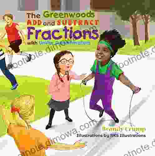 The Greenwoods Add And Subtract Fractions With Unlike Denominators