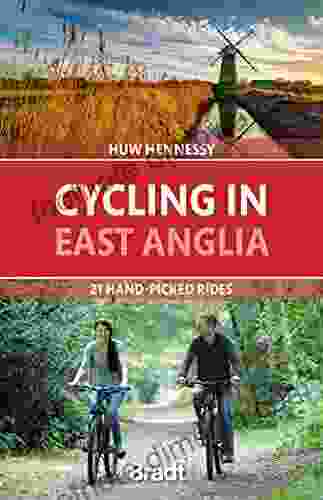 Cycling In East Anglia: 21 Hand Picked Rides (Bradt Travel Guides (Regional Guides))