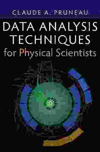 Data Analysis Techniques for Physical Scientists