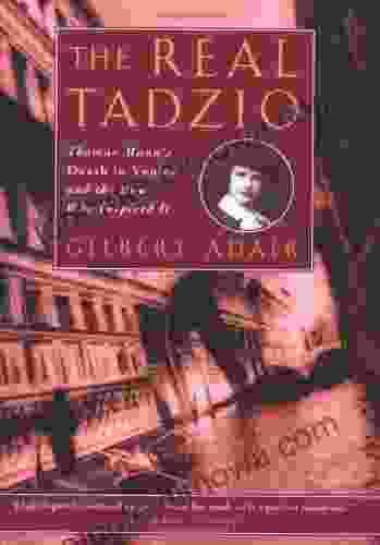 The Real Tadzio: Thomas Mann S Death In Venice And The Boy Who Inspired It