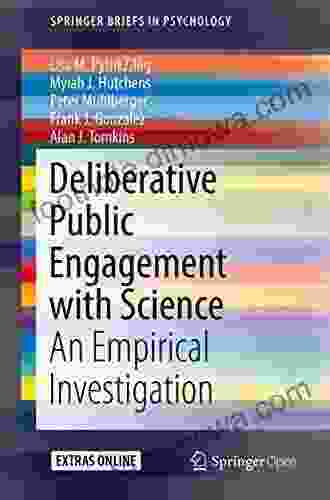 Deliberative Public Engagement With Science: An Empirical Investigation (SpringerBriefs In Psychology)