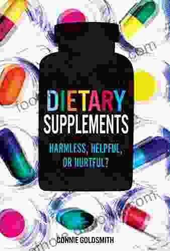 Dietary Supplements: Harmless Helpful Or Hurtful?