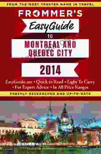 Frommer S EasyGuide To Montreal And Quebec City 2024 (Easy Guides)