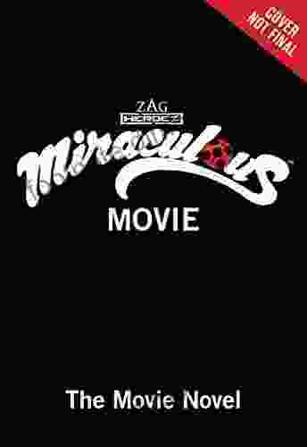 Miraculous Ladybug Cat Noir: The Movie: The Movie Novel