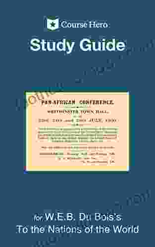 Study Guide for W E B Du Bois s To the Nations of the World