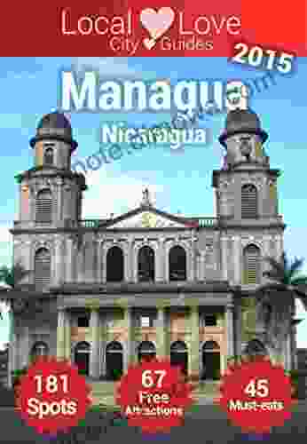 Managua Top 181 Spots: Travel Guide To Managua Nicaragua (Local Love Nicaragua City Guides)