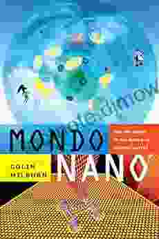 Mondo Nano: Fun And Games In The World Of Digital Matter (Experimental Futures)