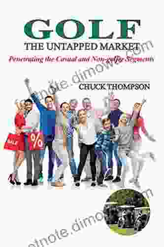 Golf The Untapped Market: Penetrating The Casual And Non Golfer Segments