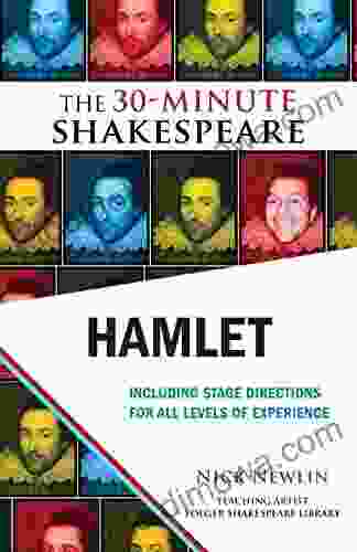 Hamlet: The 30 Minute Shakespeare Nick Newlin