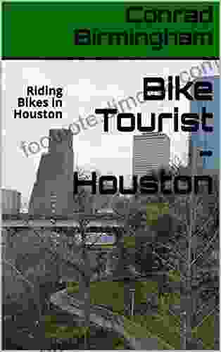 Bike Tourist Houston: Riding Bikes In Houston