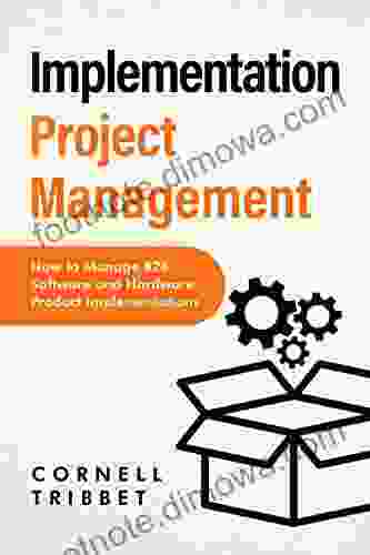 Implementation Project Management: How To Manage B2B Software And Hardware Product Implementations