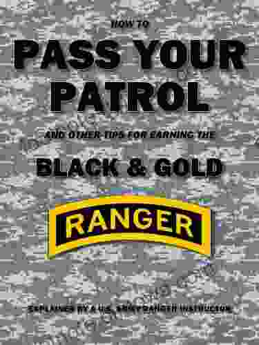 How To Pass Your Patrol And Other Tips For Earning The Black Gold