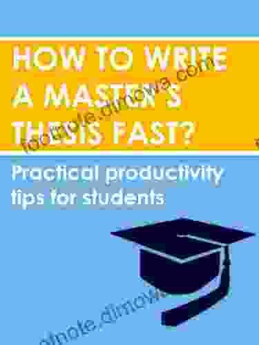 How To Write A Masters Thesis Fast: Practical Productivity Tips For Students