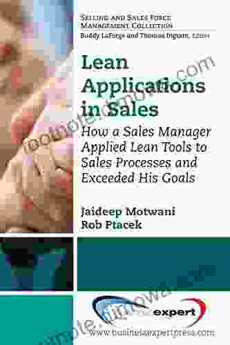 Lean Applications In Sales: How A Sales Manager Applied Lean Tools To Sales Processes And Exceeded His Goals