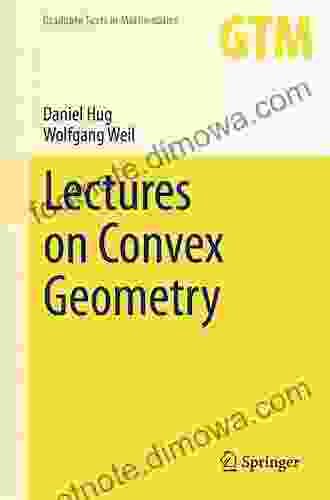 Lectures On Convex Geometry (Graduate Texts In Mathematics 286)