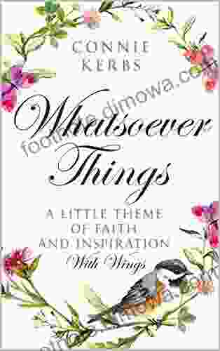 Whatsoever Things: A Little Theme of Faith Inspiration With Wings (Vera s Verses 1)