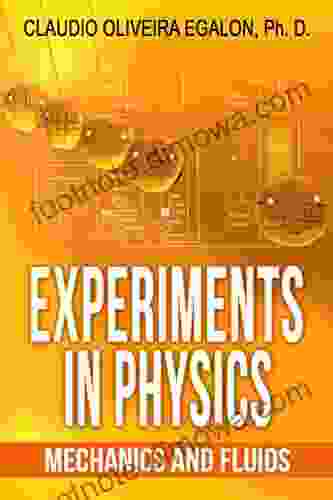 Mechanics: Experiments In Physics Claudio Oliveira Egalon