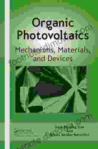 Organic Photovoltaics: Mechanisms Materials And Devices (Optical Science And Engineering)