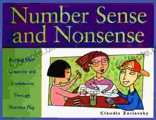 Number Sense And Nonsense: Building Math Creativity And Confidence Through Number Play