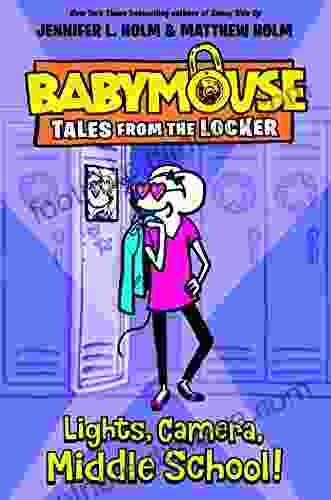 Lights Camera Middle School (Babymouse Tales From The Locker 1)