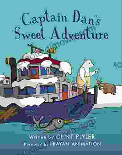 Captain Dan s Sweet Adventure Clint Plyler