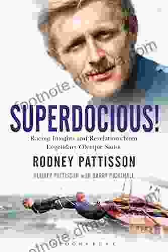 Superdocious : Racing Insights And Revelations From Legendary Olympic Sailor Rodney Pattisson