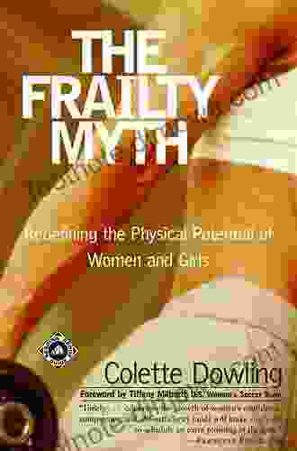 The Frailty Myth: Redefining the Physical Potential of Women and Girls