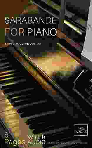 Sarabande For Piano / 6 Pages With AUDIO: Modern Composition (First 1)