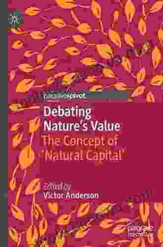 Debating Nature s Value: The Concept of Natural Capital