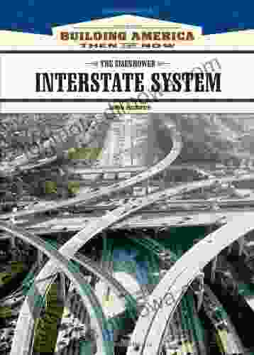 The Eisenhower Interstate System (Building America: Then And Now)