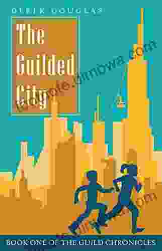 The Guilded City: One Of The Guild Chronicles