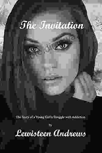 The Invitation: The Story Of A Young Girl S Struggle With Addiction