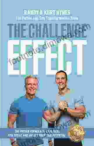 The Challenge Effect: The Proven Formula To Look Good Feel Great And Unlock Your True Potential