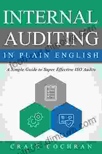 Internal Auditing In Plain English: A Simple Guide To Super Effective ISO Audits